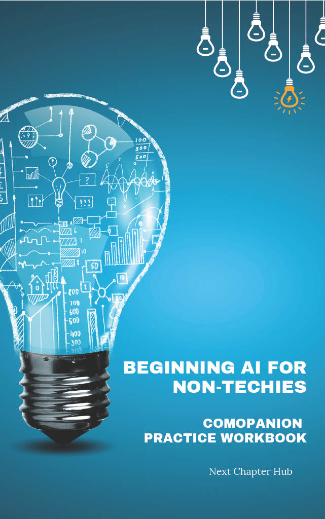 Beginning AI For Non-Techies Companion Practice Workbook